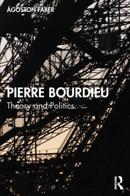 Pierre Bourdieu - Theory and Politics