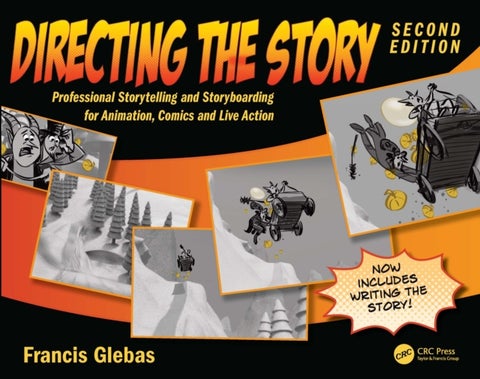 Directing the Story - Professional Storytelling and Storyboarding for Animation, Comics and Live Action