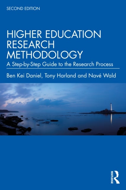 Higher Education Research Methodology - A Step-by-Step Guide to the Research Process