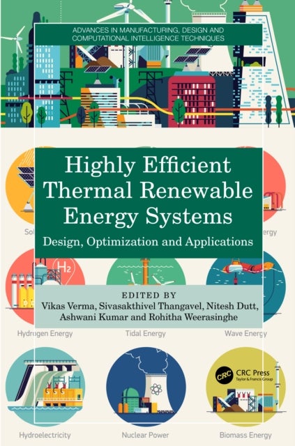 Highly Efficient Thermal Renewable Energy Systems - Design, Optimization and Applications