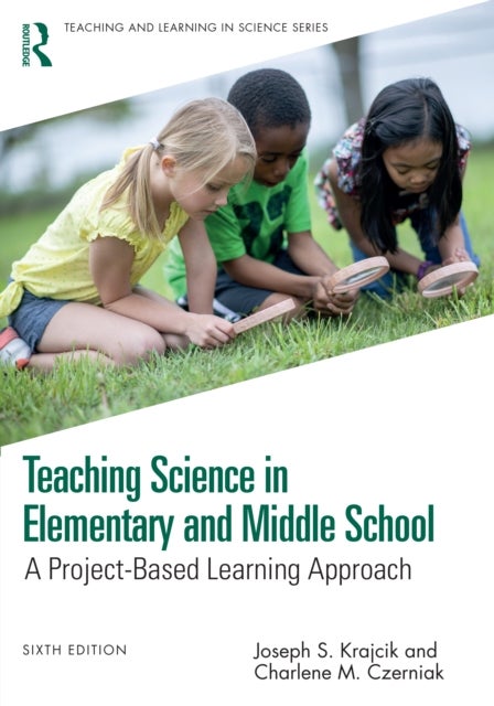 Teaching Science in Elementary and Middle School - A Project-Based Learning Approach
