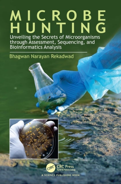 Microbe Hunting - Unveiling the Secrets of Microorganisms through Assessment, Sequencing, and Bioinformatics Analysis