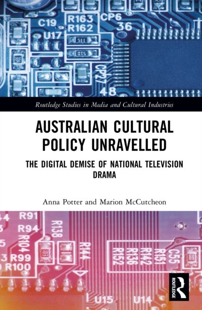Australian Cultural Policy Unravelled - The Digital Demise of National Television Drama