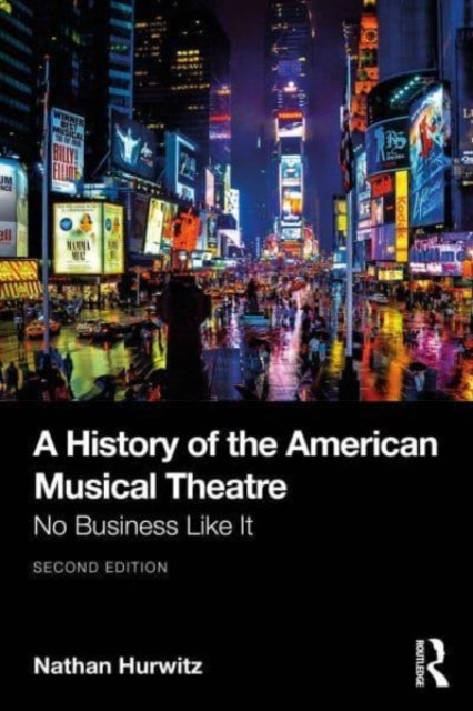 A History of the American Musical Theatre - No Business Like It