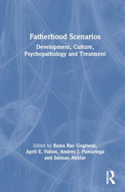 Fatherhood Scenarios - Development, Culture, Psychopathology, and Treatment