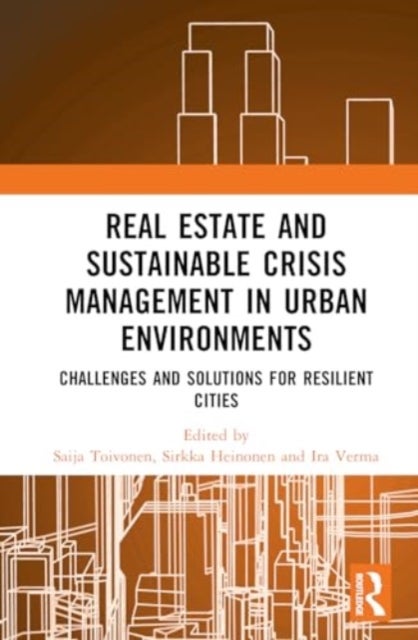 Real Estate and Sustainable Crisis Management in Urban Environments - Challenges and solutions for resilient cities