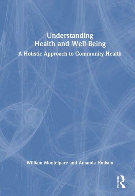 Understanding Health and Well-Being - A Holistic Approach to Community Health