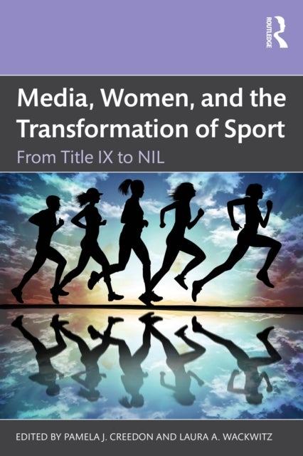 Media, Women, and the Transformation of Sport - From Title IX to NIL
