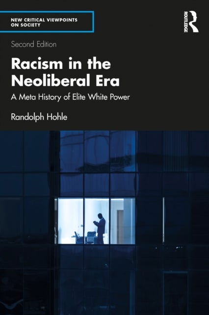 Racism in the Neoliberal Era - A Meta History of Elite White Power