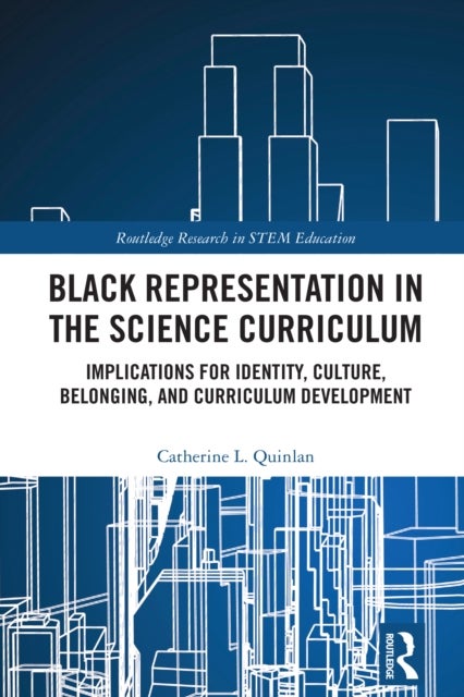 Black Representation in the Science Curriculum - Implications for Identity, Culture, Belonging, and Curriculum Development