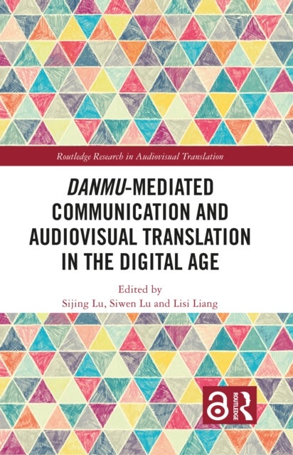 Danmu-mediated Communication and Audiovisual Translation in the Digital Age