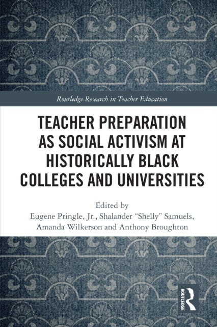 Teacher Preparation as Social Activism at Historically Black Colleges and Universities