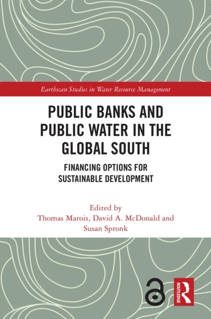 Public Banks and Public Water in the Global South - Financing Options for Sustainable Development