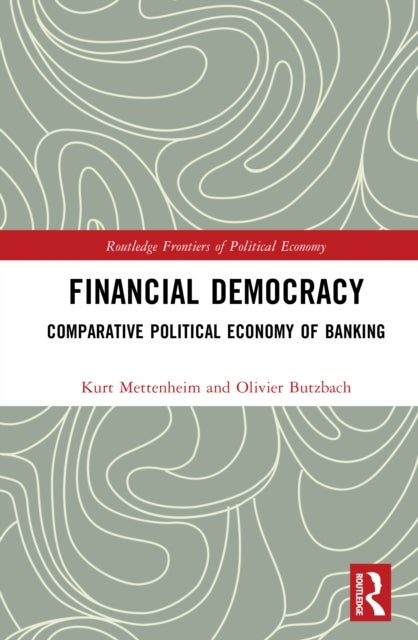Financial Democracy - Comparative Political Economy of Banking