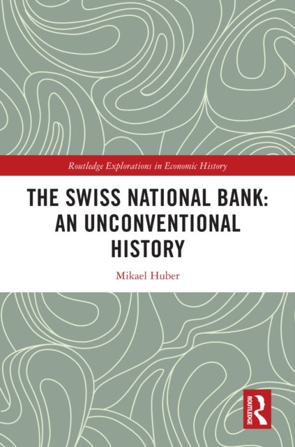 The Swiss National Bank: An Unconventional History