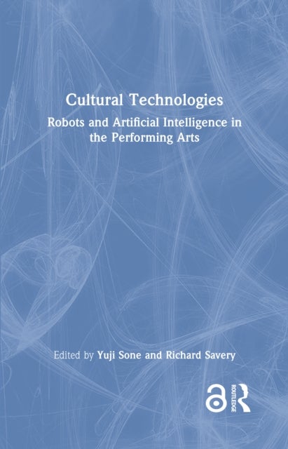 Cultural Technologies - Robots and Artificial Intelligence in the Performing Arts