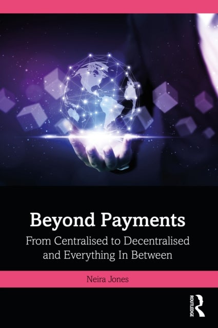 Beyond Payments - From Centralised to Decentralised and Everything In Between