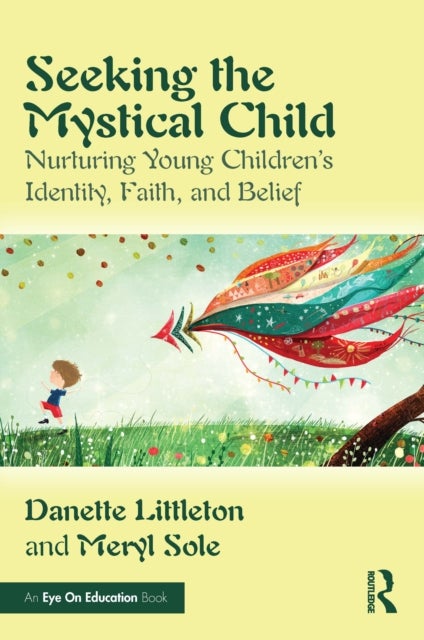 Seeking the Mystical Child - Nurturing Young Children’s Identity, Faith, and Belief