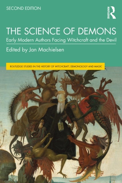 The Science of Demons - Early Modern Authors Facing Witchcraft and the Devil