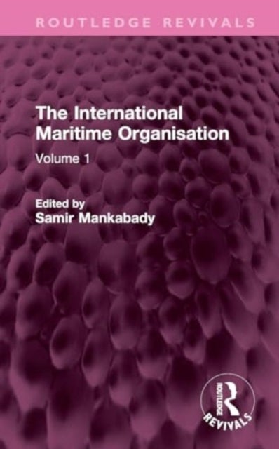 The International Maritime Organisation - Volume 1