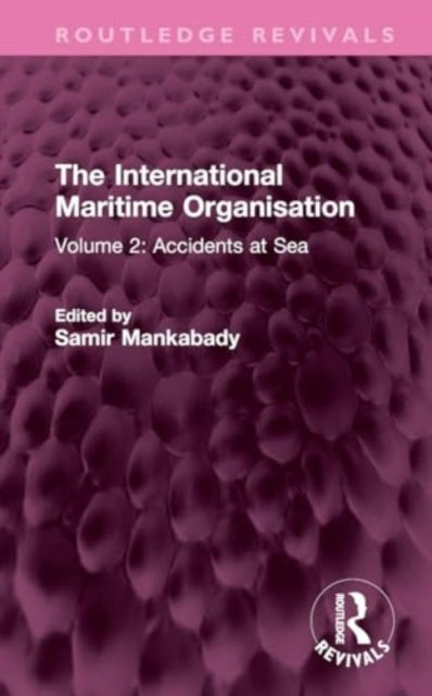 The International Maritime Organisation - Volume 2: Accidents at Sea