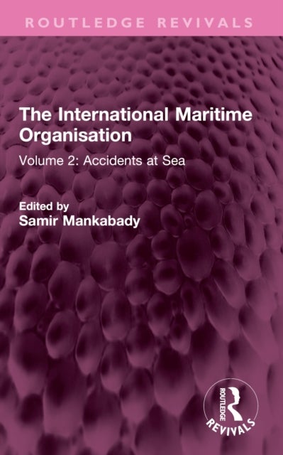The International Maritime Organisation - Volume 2: Accidents at Sea