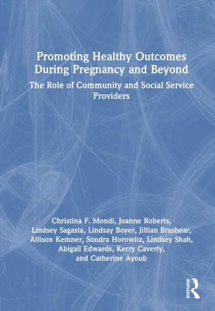 Promoting Healthy Outcomes During Pregnancy and Beyond - The Role of Community and Social Service Providers