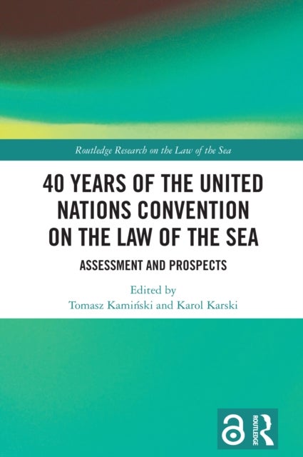 40 Years of the United Nations Convention on the Law of the Sea - Assessment and Prospects