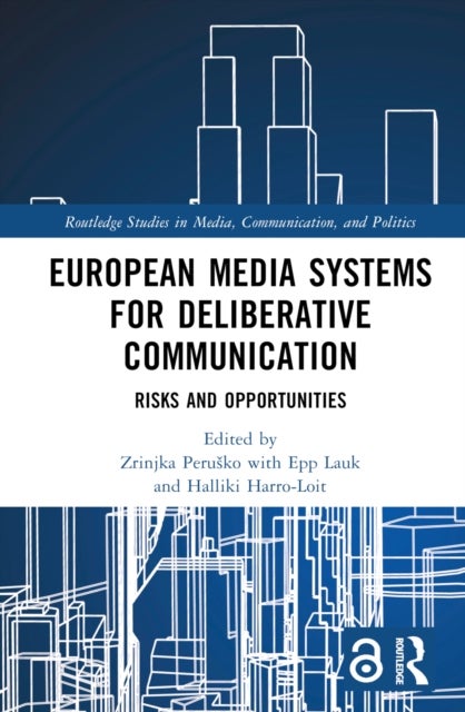European Media Systems for Deliberative Communication - Risks and Opportunities