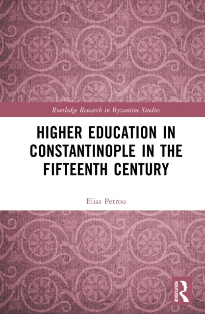 Higher Education in Constantinople in the Fifteenth Century