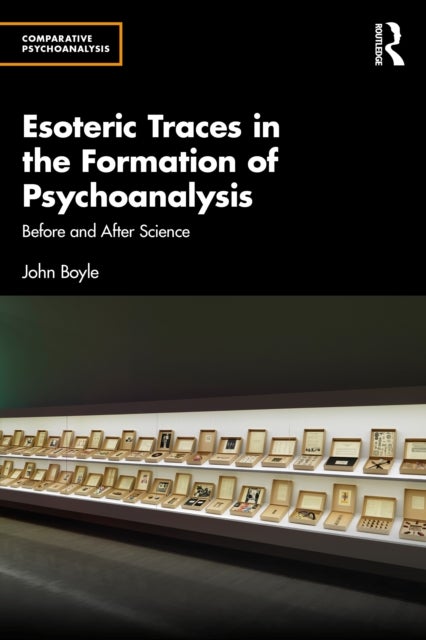 Esoteric Traces in the Formation of Psychoanalysis - Before and After Science