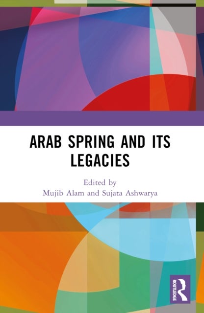 Arab Spring and Its Legacies