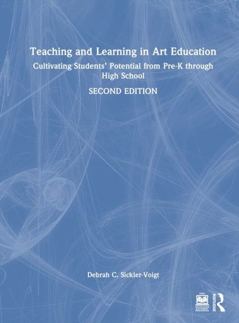 Teaching and Learning in Art Education - Cultivating Students’ Potential from Pre-K through High School