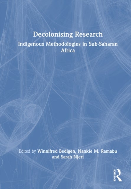 Decolonising Research - Indigenous Methodologies in Sub-Saharan Africa