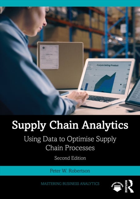 Supply Chain Analytics - Using Data to Optimise Supply Chain Processes