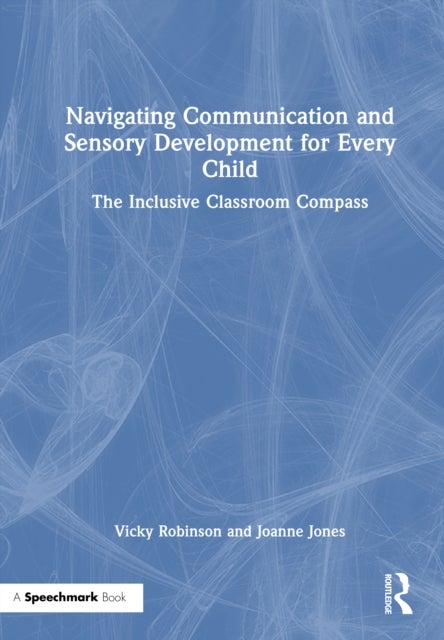 Navigating Communication and Sensory Development for Every Child - The Inclusive Classroom Compass