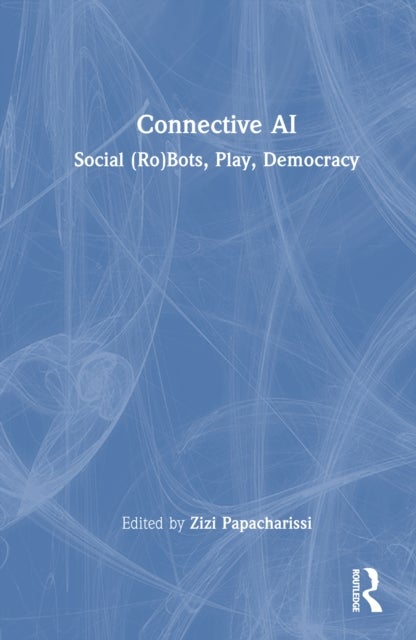 Connective AI - Social (Ro)Bots, Play, Democracy
