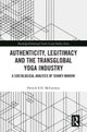 Authenticity, Legitimacy and the Transglobal Yoga Industry