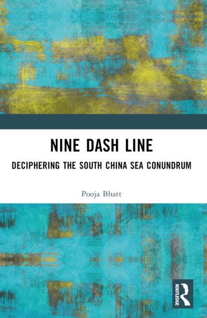 Nine Dash Line - Deciphering the South China Sea Conundrum