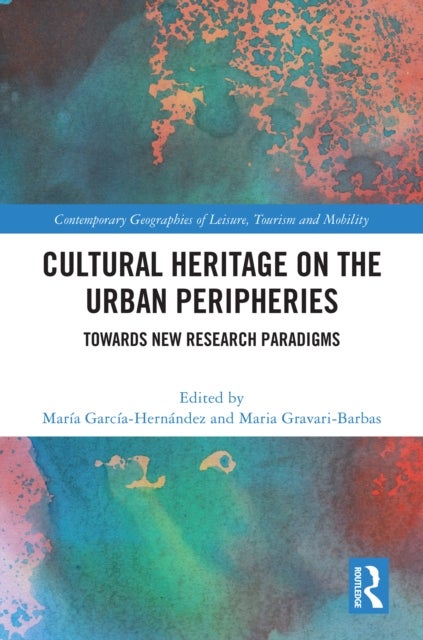 Cultural Heritage on the Urban Peripheries - Towards New Research Paradigms