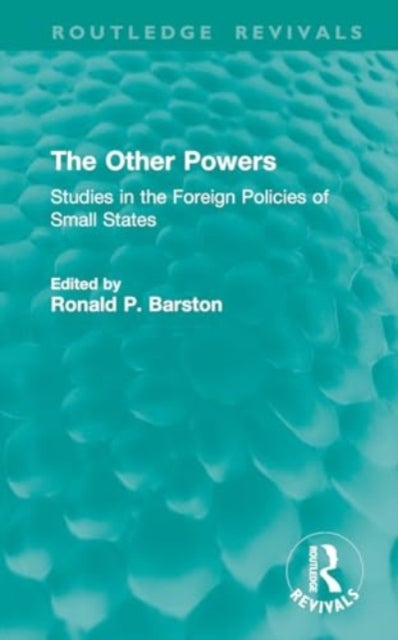 The Other Powers - Studies in the Foreign Policies of Small States