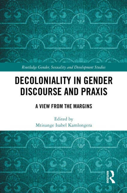 Decoloniality in Gender Discourse and Praxis
