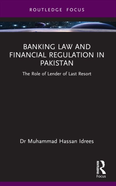Banking Law and Financial Regulation in Pakistan - The Role of Lender of Last Resort