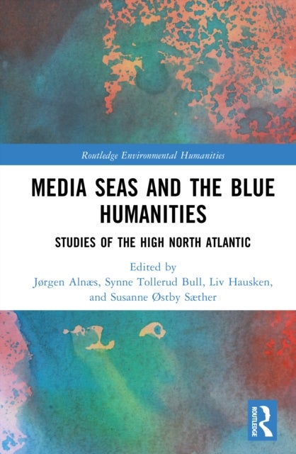 Media Seas and the Blue Humanities - Studies of the High North Atlantic