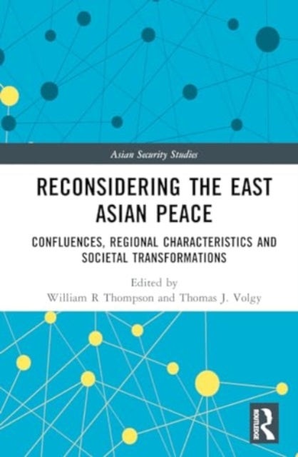 Reconsidering the East Asian Peace - Confluences, Regional Characteristics and Societal Transformations