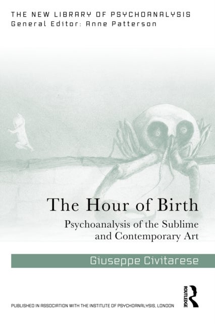 The Hour of Birth - Psychoanalysis of the Sublime and Contemporary Art