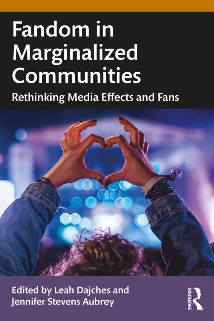 Fandom in Marginalized Communities - Rethinking Media Effects and Fans