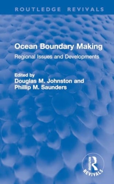 Ocean Boundary Making - Regional Issues and Developments