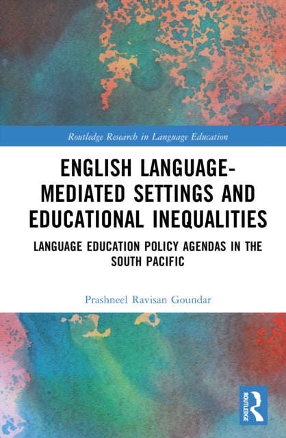 English Language-Mediated Settings and Educational Inequalities - Language Education Policy Agendas in the South Pacific