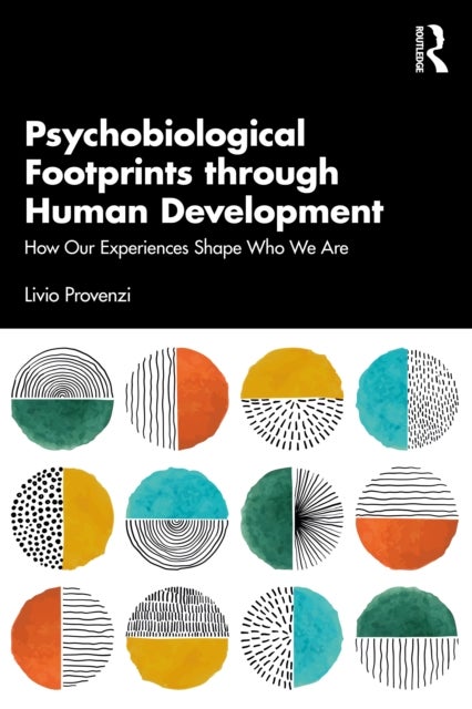 Psychobiological Footprints through Human Development - How Our Experiences Shape Who We Are